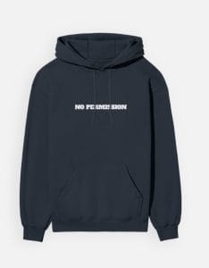 NO PERMISSION Hoodie